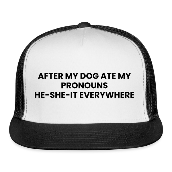 After My Dog Ate My Pronouns Trucker Hat - white/black
