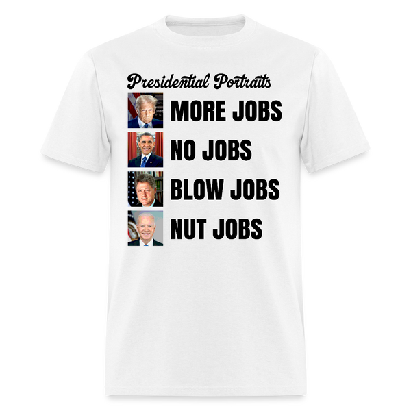 Presidential Portraits Donald Trump More Jobs T Shirt - white