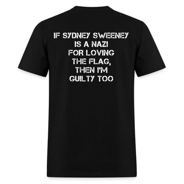 If Sydney Sweeney Is A Nazi For Loving The Flag T Shirt - black