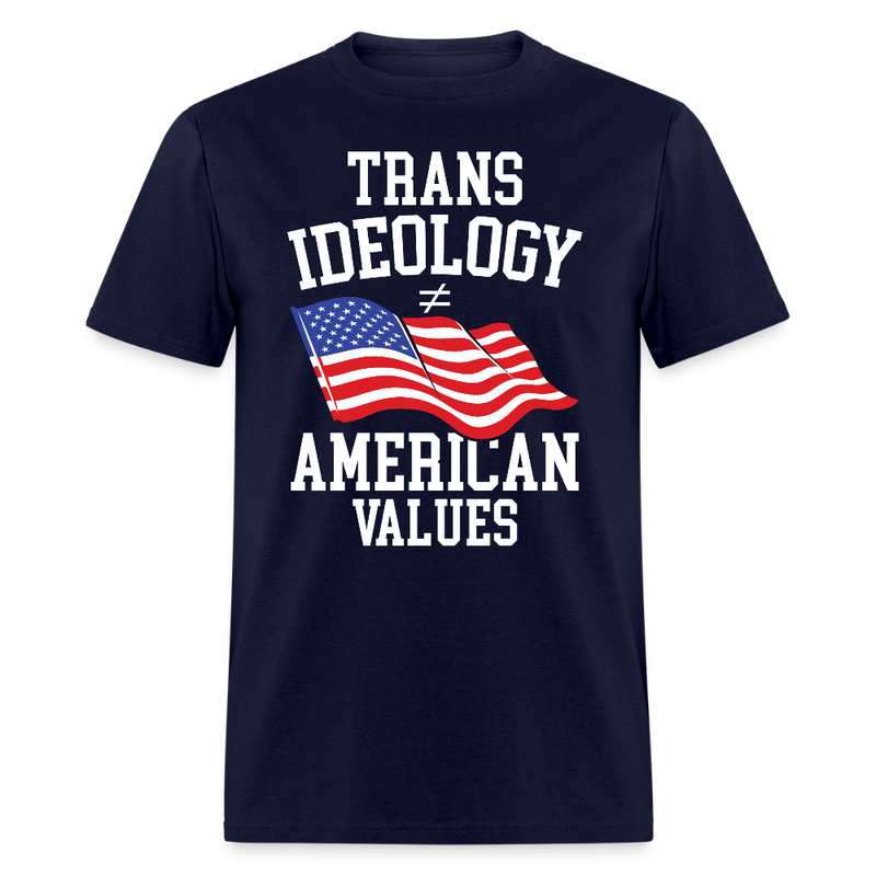 Trans Ideology ≠ American Values T Shirt - navy