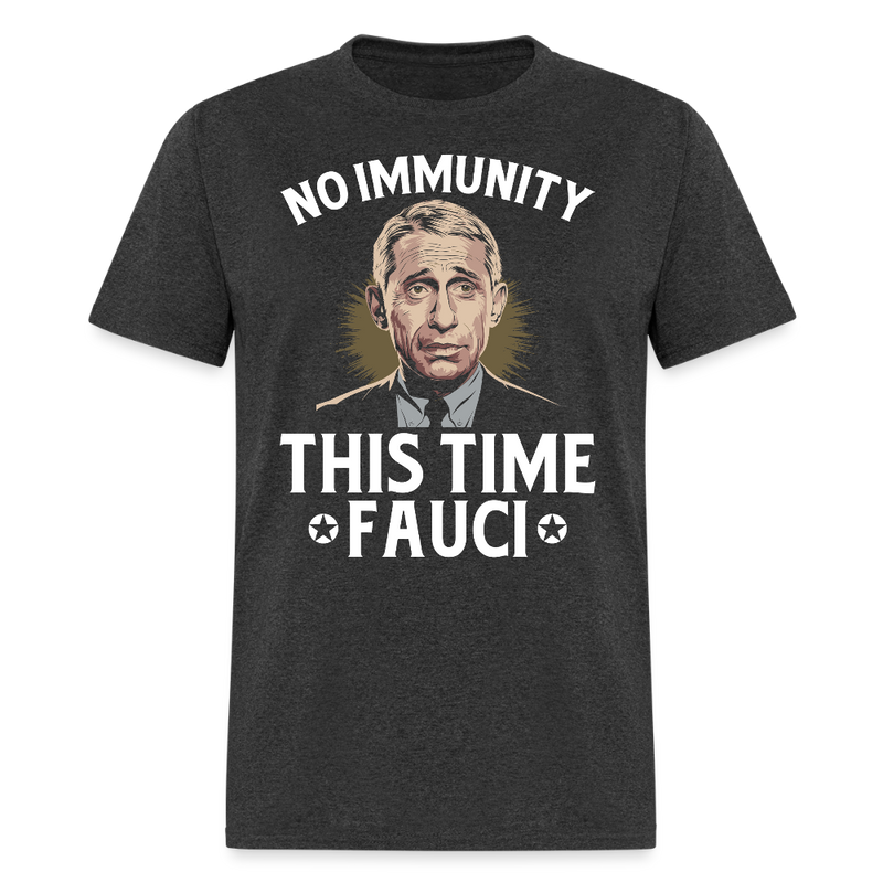 No Immunity This Time Fauci T Shirt - heather black