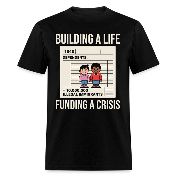 Building A Life Funding A Crisis T Shirt - black