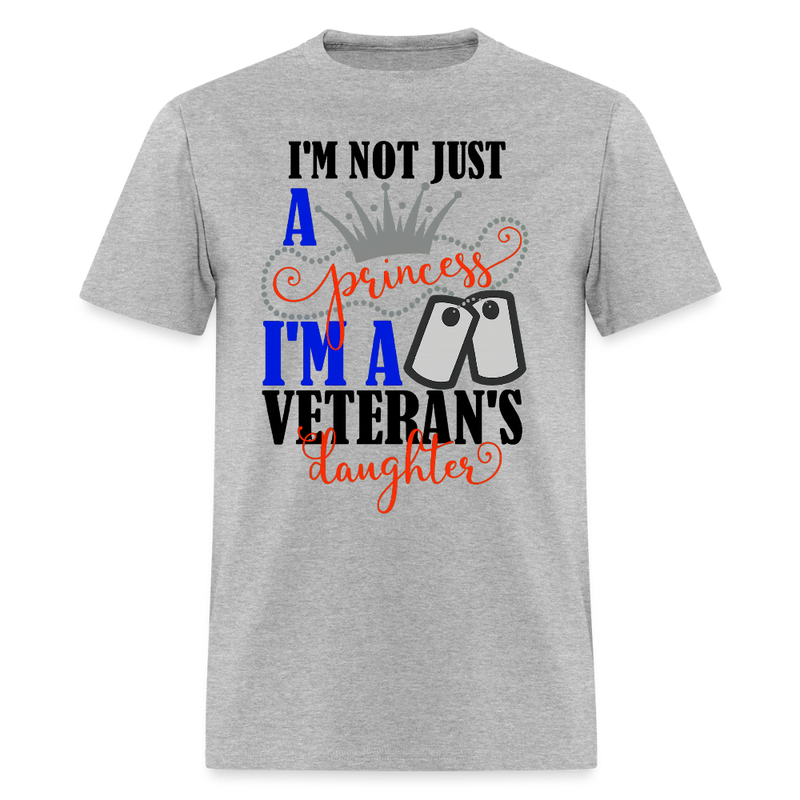 I'm Not Just A Princess, I'm A Veterans Daughter T Shirt - 2 - heather gray
