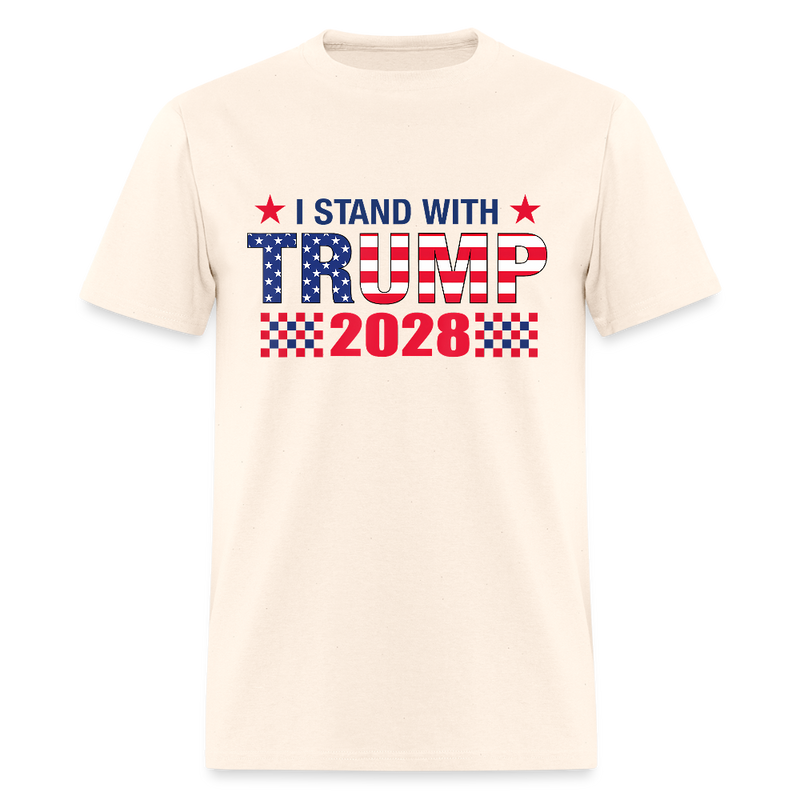 I Stand With Trump 2028 T Shirt - natural