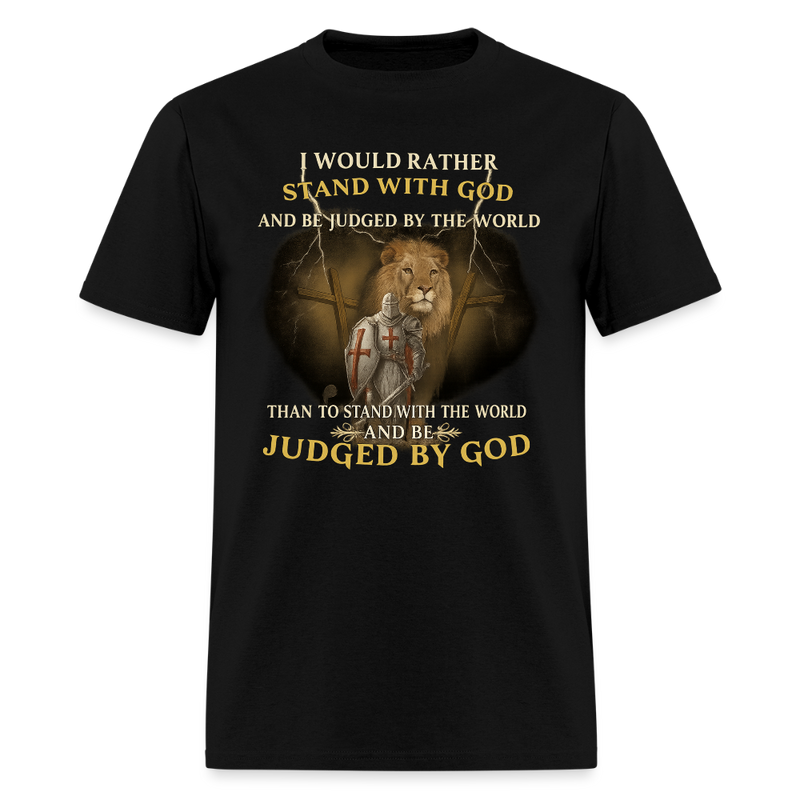 I Would Rather Stand with God Veteran T Shirt - black