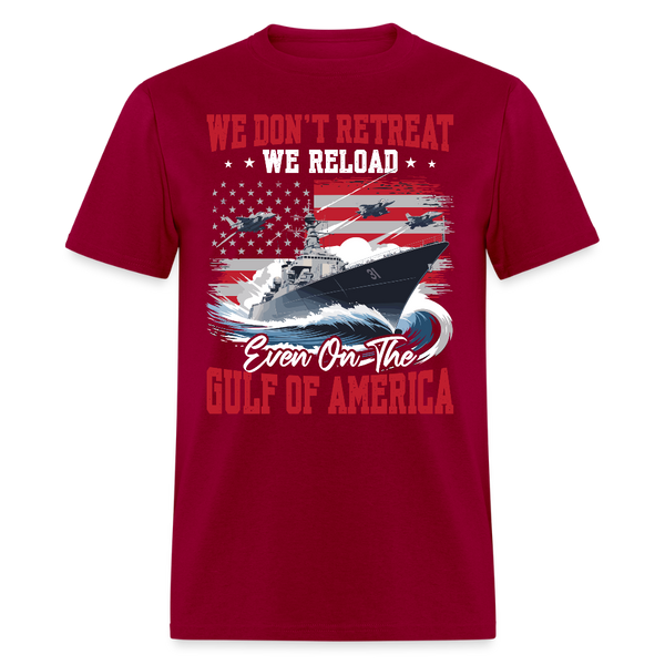 We Don't Retreat We Reload T Shirt - dark red