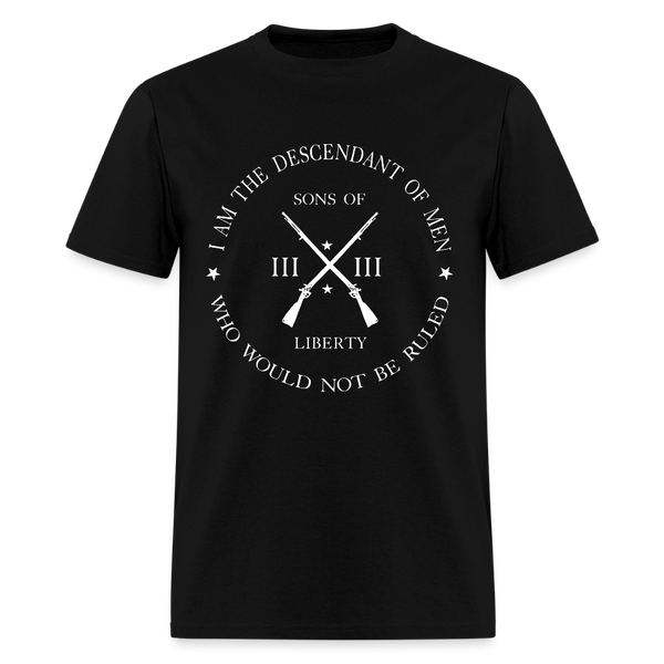 I Am The Descendant Of Men T Shirt - black