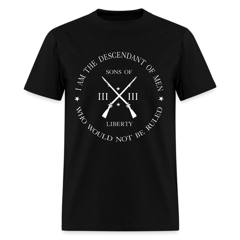 I Am The Descendant Of Men T Shirt - black