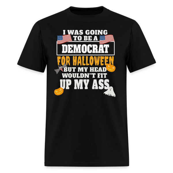 I Was Going to Be a Democrat for Halloween T Shirt - black