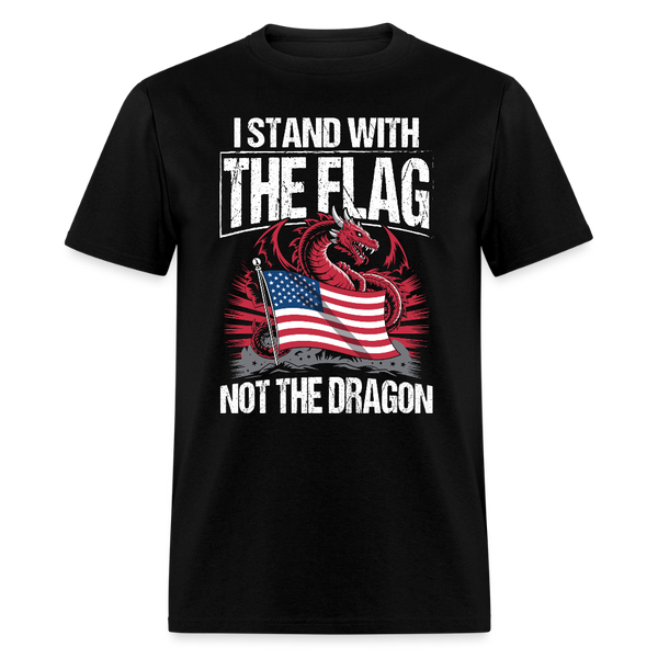 I Stand With the Flag — Not the Dragon T Shirt - black