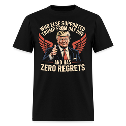 Who Else Supported Trump From Day One T Shirt - black