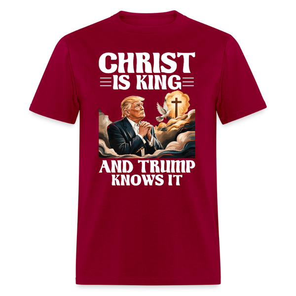 Christ Is King And Trump Knows It T Shirt - dark red