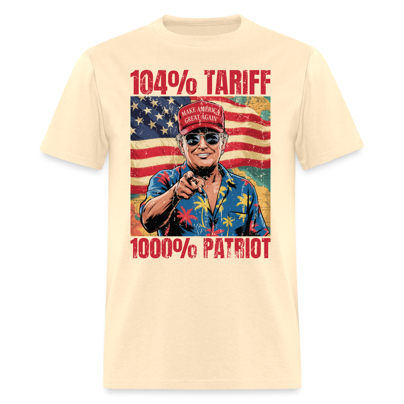 104% Tariff 1000% Patriot T Shirt - natural