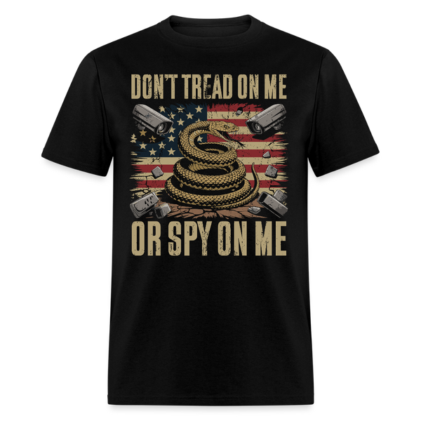 Don’t Tread on Me or Spy on Me T Shirt - black