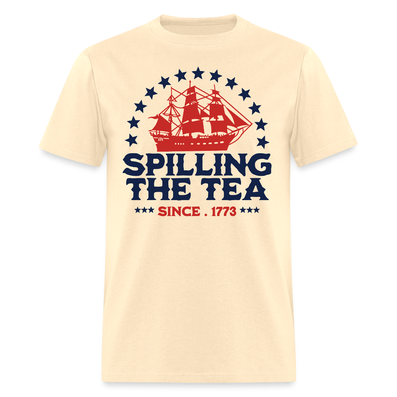Spilling The Tea Since 1773 T Shirt - natural