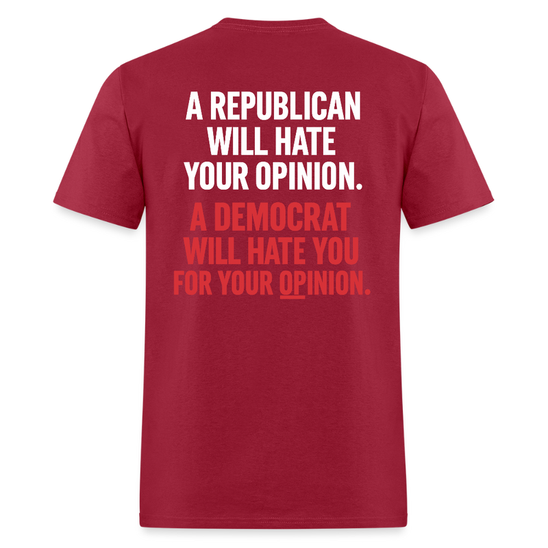 A Republican Will Hate Your Opinion T Shirt - dark red
