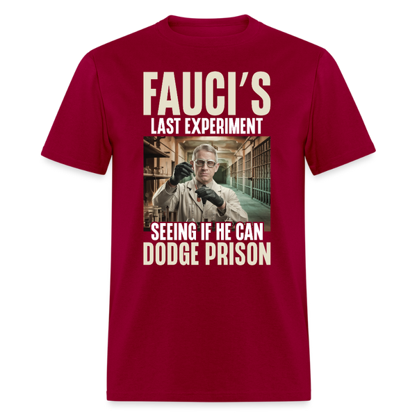 Fauci’s Last Experiment Seeing if He Can Dodge Prison T Shirt - dark red