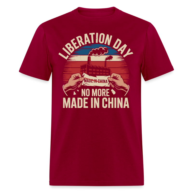 Liberation Day No More Made in China T Shirt - dark red