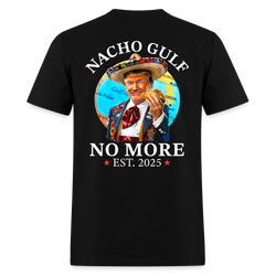 Nacho Gulf No More Est. 2025 Trump Taco Back Print T Shirt - black
