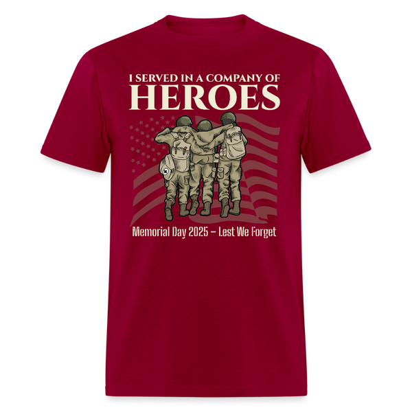 I Served in a Company of Heroes T Shirt - dark red