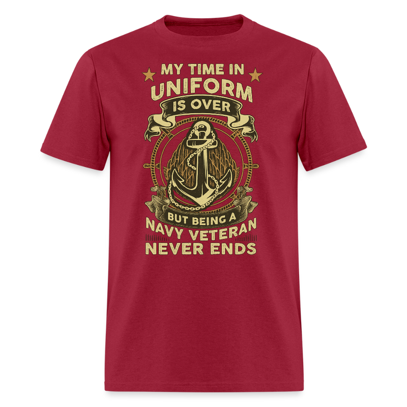 My Time in Uniform is Over Veteran T Shirt - 2 - dark red
