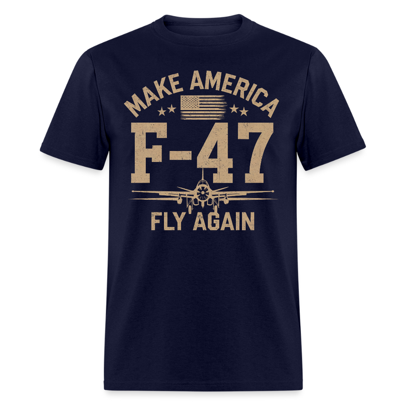 F-47 Jet Make American Fly Again T Shirt - navy