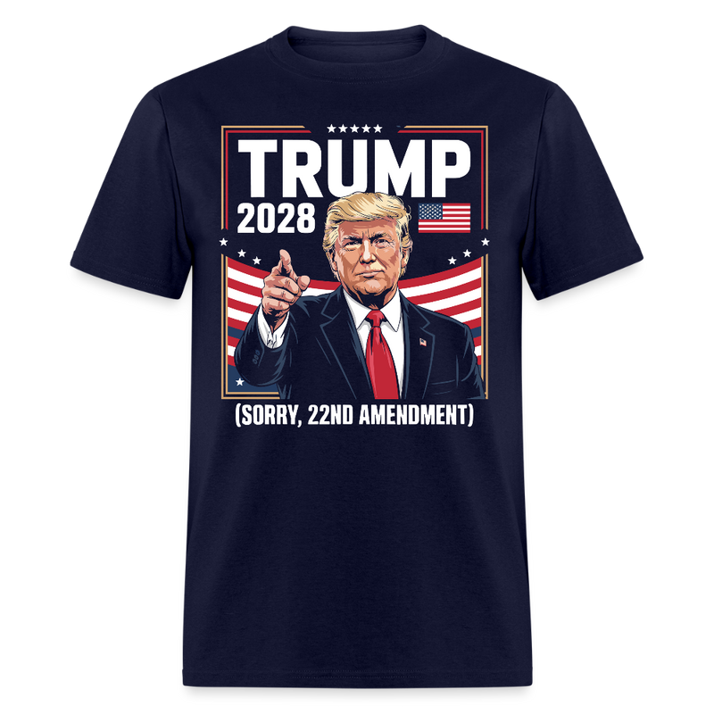 Trump 2028 Sorry 22nd Amendment T Shirt - navy