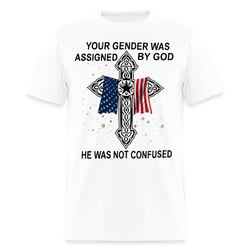 Your Gender was Assigned by God Veteran T Shirt - white