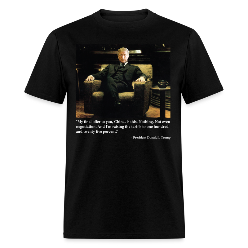 Final Offer to China Trump Tariff T Shirt - black