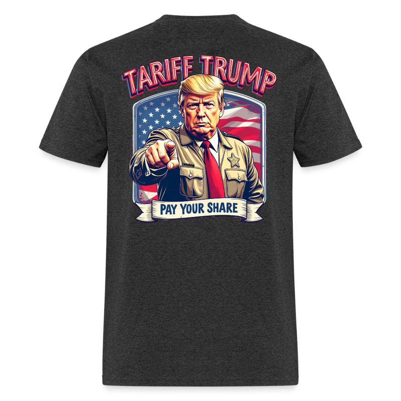 Tariff Trump Pay Your Share T Shirt - heather black