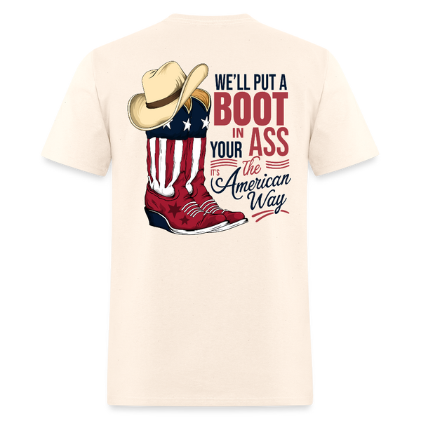 Brought To You Courtesy Of The Red, White & Blue We'll Put A Boot T Shirt - natural