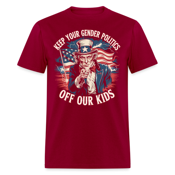 Keep Your Gender Politics Off Our Kids T Shirt - dark red
