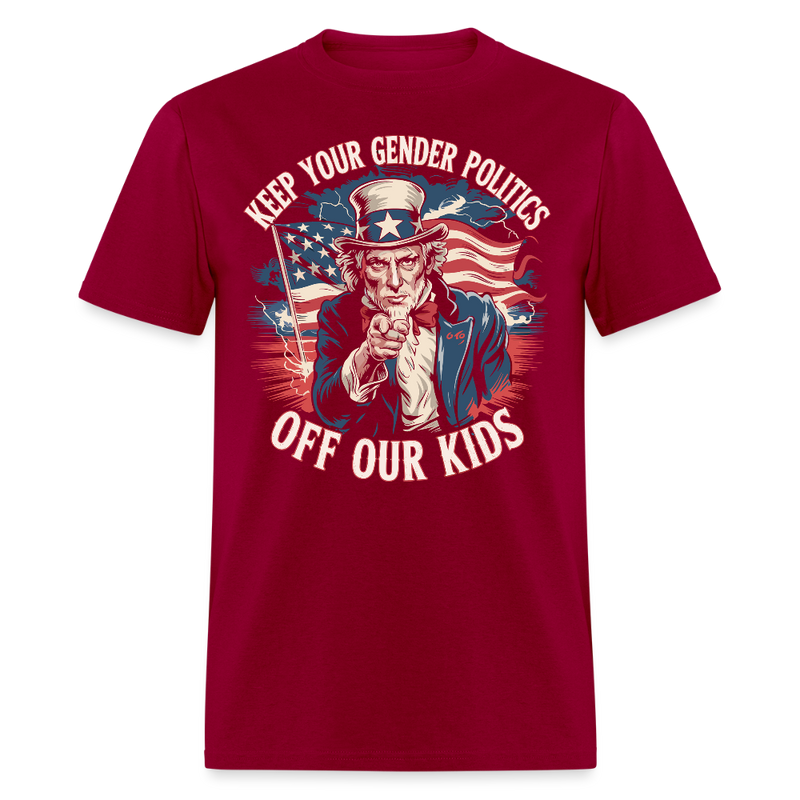 Keep Your Gender Politics Off Our Kids T Shirt - dark red