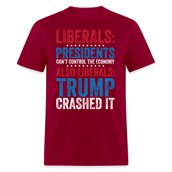Liberals Presidents Can’t Control the Economy T Shirt - dark red