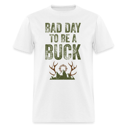 Bad Day To Be A Buck T Shirt - white