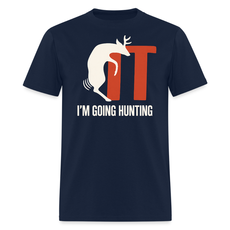 I'm Going Hunting T Shirt - navy