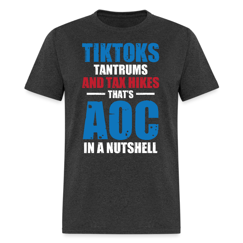 TikToks Tantrums and Tax Hikes T Shirt - heather black