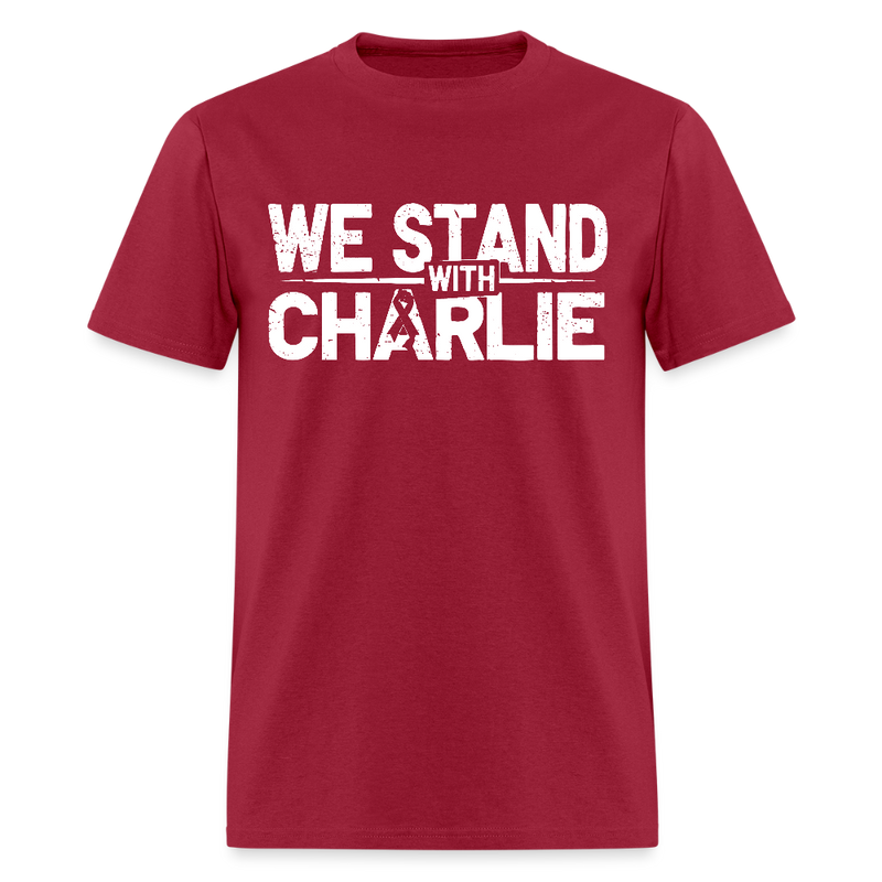 We Stand With Charlie T Shirt - dark red
