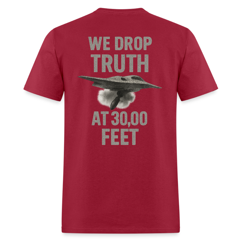We Drop Truth at 30,000 Feet T Shirt - dark red