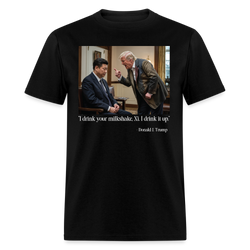 I Drink Your Milkshake Xi Trump Power T Shirt - black