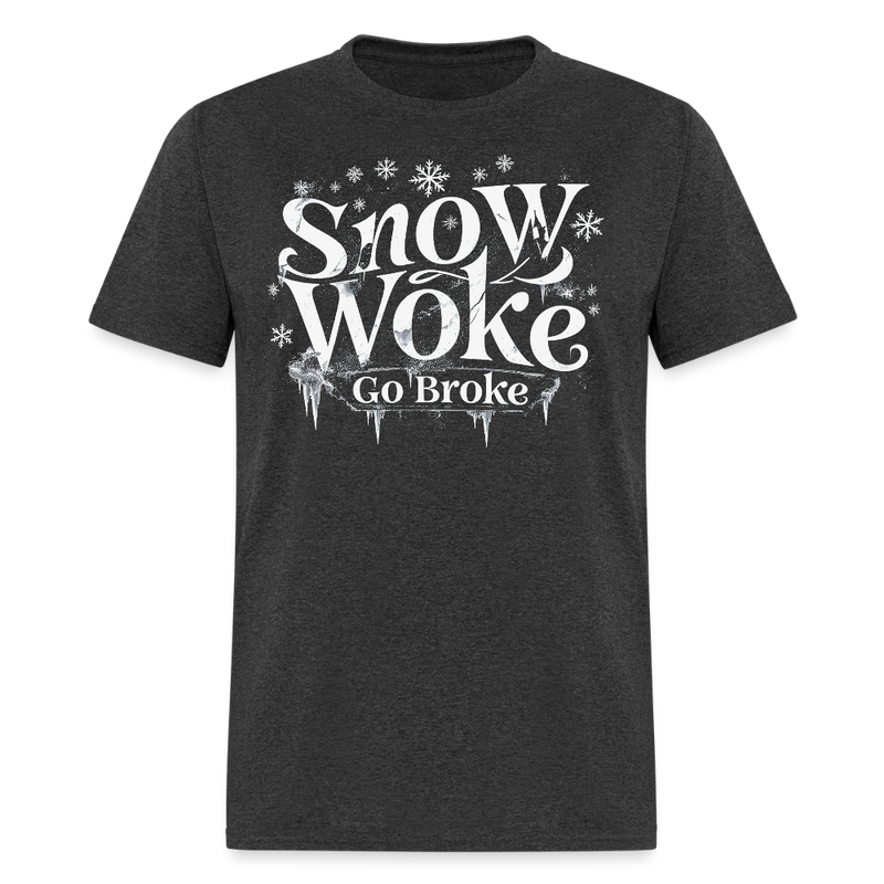 Snow Woke Go Broke T Shirt - 2 - heather black