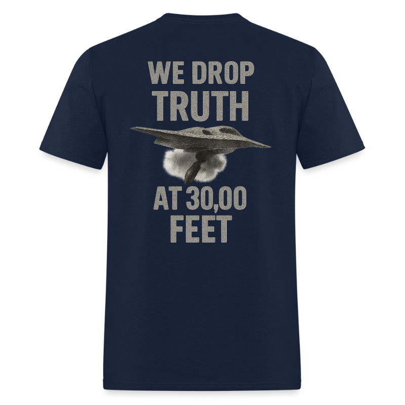 We Drop Truth at 30,000 Feet T Shirt - navy