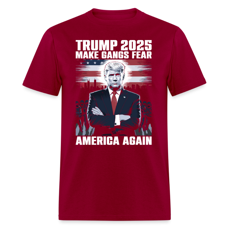 Trump 2025 Make Gangs Fear America Again T Shirt - dark red