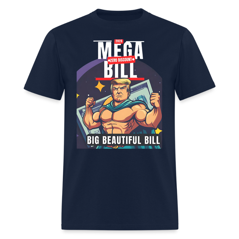 Mega Zero Discount Bill 2025 Big Beautiful Bill T Shirt - navy