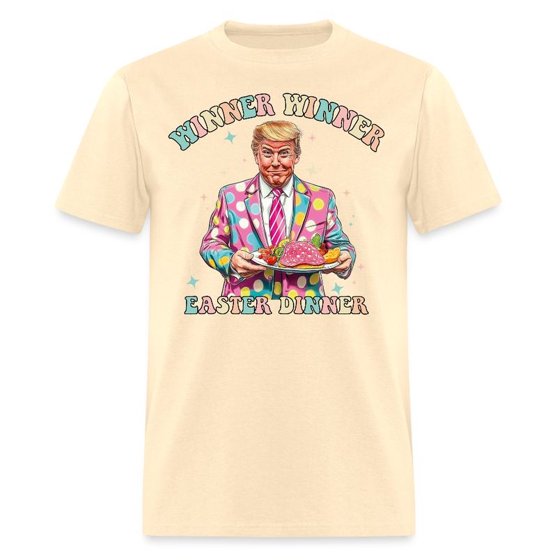 Winner Winner Easter Dinner Trump T Shirt - natural