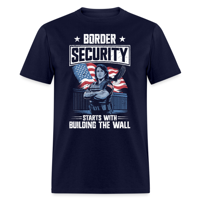 Border Security Starts with Building the Wall T Shirt - navy