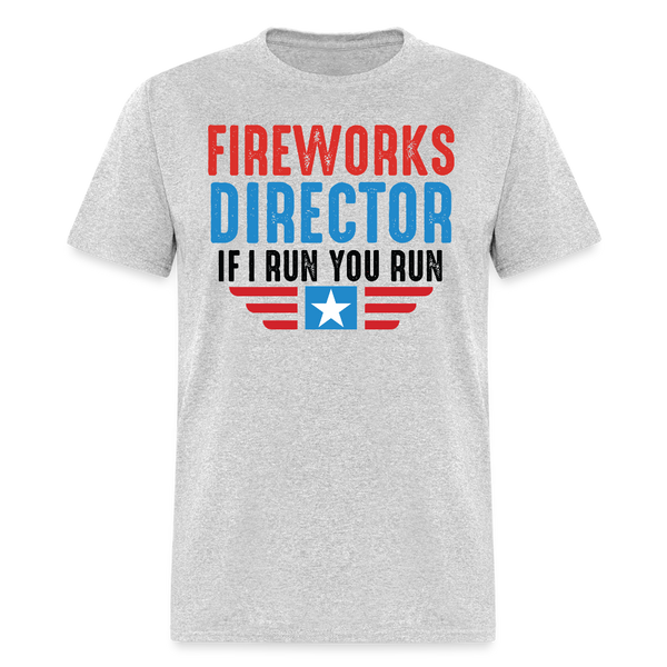 Fireworks Director If I Run You Run T Shirt - heather gray