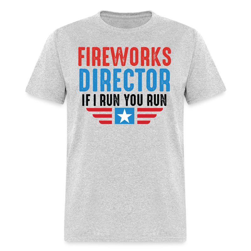 Fireworks Director If I Run You Run T Shirt - heather gray