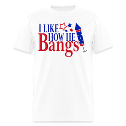 I Like How He Bangs T Shirt - white