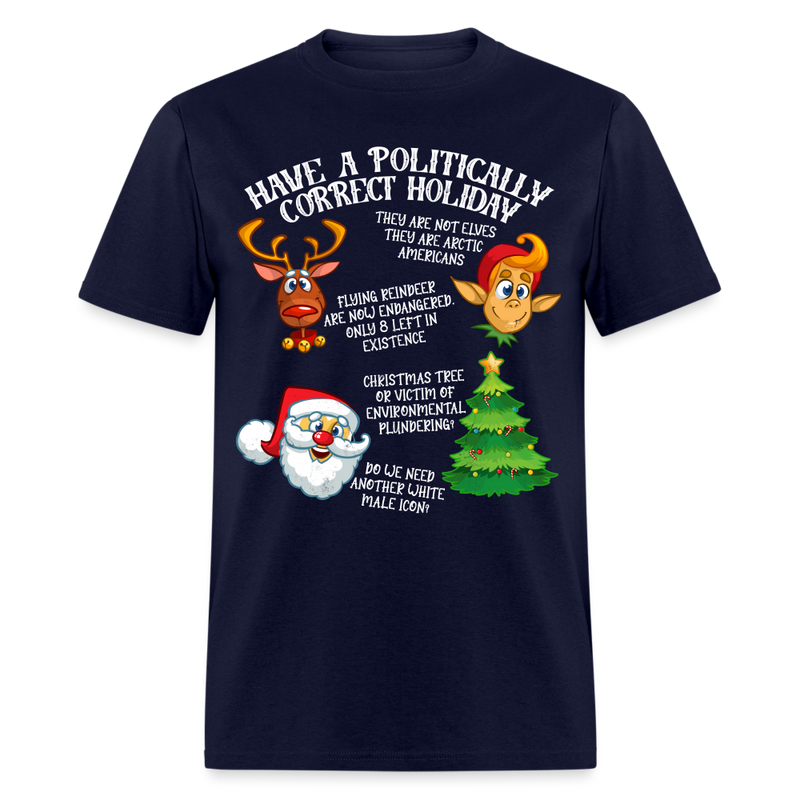 Have A Politically Correct Holiday T Shirt - navy